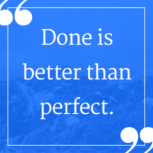 Done is better than perfect!.png